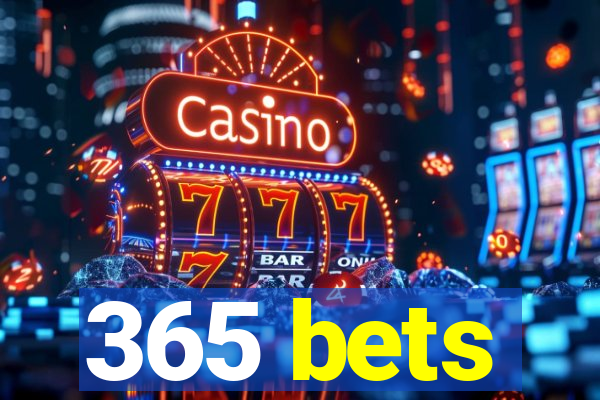 365 bets